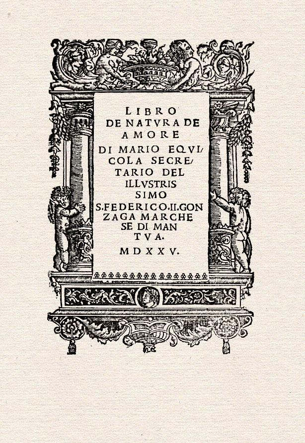 Mario Equicola: Libro de natura de amore di Mario Equicola secretario del illustrissimo S. Federico II. Gonzaga marchese di Mantua, 1525