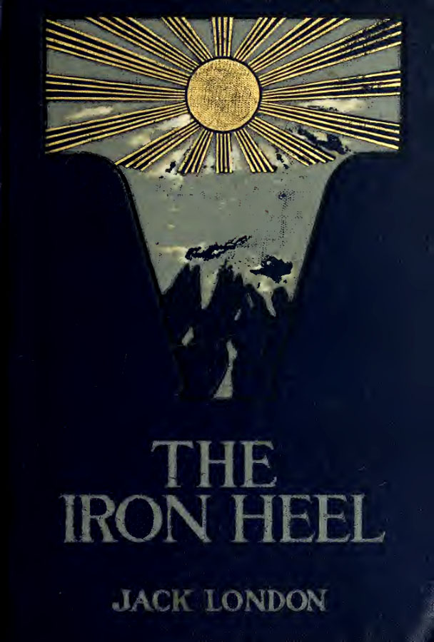 Jack London: The Iron Heel, 1908