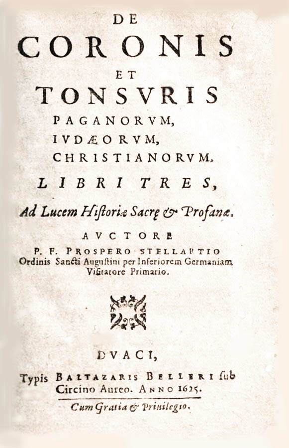 Prosper Stellartius: De coronis et tonsvris paganorvm, Ivdæorvm, Christanorvmm, 1625