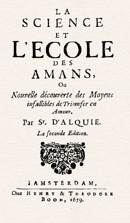 François Savinien d’Alquié: La Science et l’École des Amans, 1679